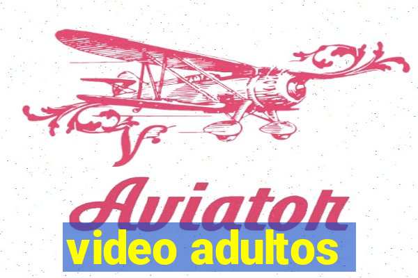 video adultos